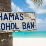 Bahamas Alcohol Ban: What You Need to Know About the New Regulations