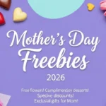 Mothers Day Freebies 2026: Best Deals, Discounts & Free Offers You Shouldn’t Miss